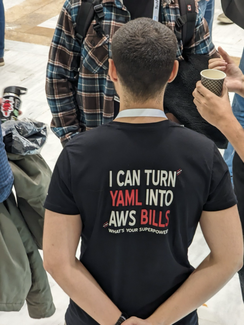 Tshirt that reads: I can turn YAML into AWS bills. What’s your superpower?