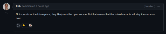 Screenshot of Tibor's statement, reading: "Not sure about the future plans, they likely wont be open source. But that means that the f-droid variants will stay the same as now."