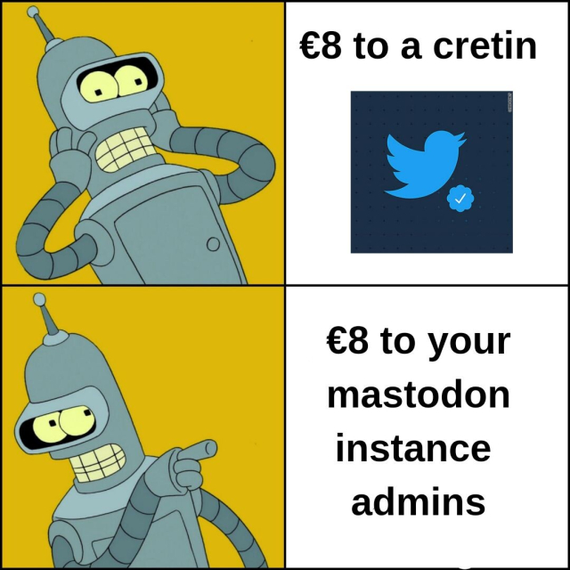 Bender meme saying no to paying Twitter Blue and yes to pay your mastodon instance team
