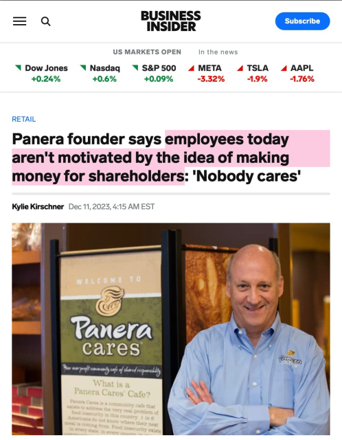 Business Insider article with the title: Panera founder says employees today aren't motivated by the idea of making money for shareholders: 'Nobody cares'