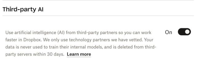 Are you using Dropbox cloud storage?  You do not want 3rd party AI technology partners to have access to your Dropbox files? Flip this switch, which is on by default. Go to web->account-> settings- 3rd party AI. Please turn it off. 