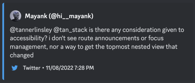 tweet from Mayank: "is there any consideration given to accessibility? i don't see route announcements or focus management, nor a way to get the topmost nested view that changed"