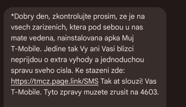 A text message in Czech saying: "*Dobry den, zkontrolujte prosim, ze je na vsech zarizenich, ktera pod sebou u nas mate vedena, nainstalovana apka Muj T-Mobile. Jedine tak Vy ani Vasi blizci neprijdou o extra vyhody a jednoduchou spravu sveho cisla. Ke stazeni zde: https://tmcz.page.link/SMS Tak at slouzi! Vas T-Mobile. Tyto zpravy muzete zrusit na 4603. "