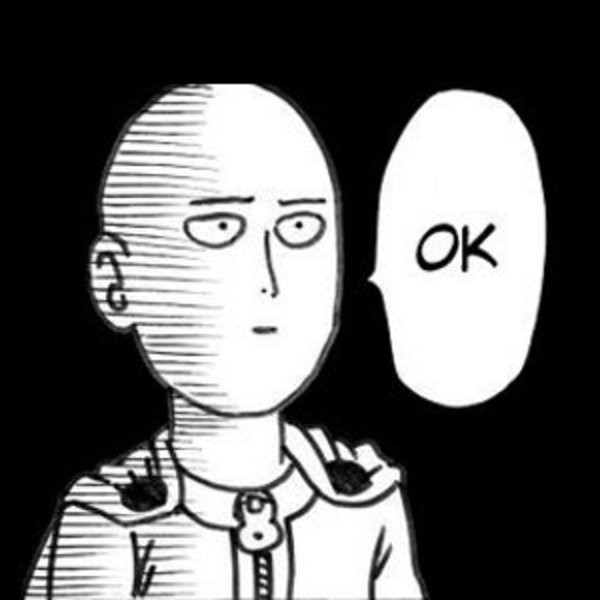 Saitama from One Punch Man, deadpanning “ok”