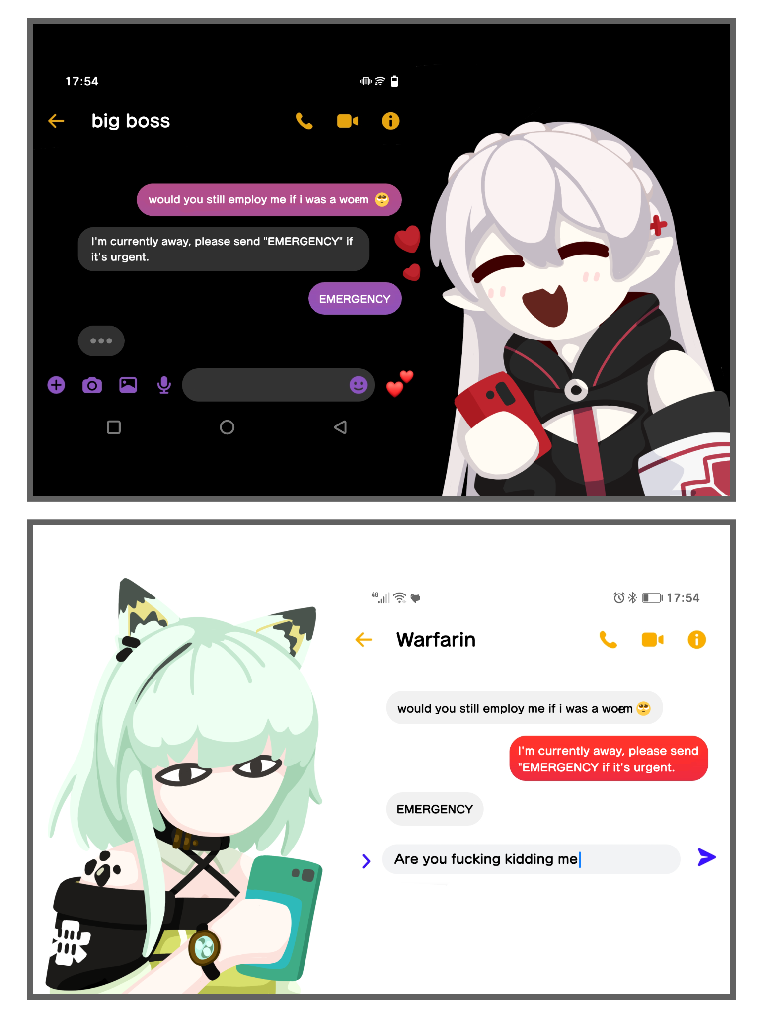 would you still employ me if i was a woem?

im currently away. type emergency if it's an emergency

emergency

are you fucking kidding me?

both perspectives are shown. girl who texted is laughing. the boss looks upset