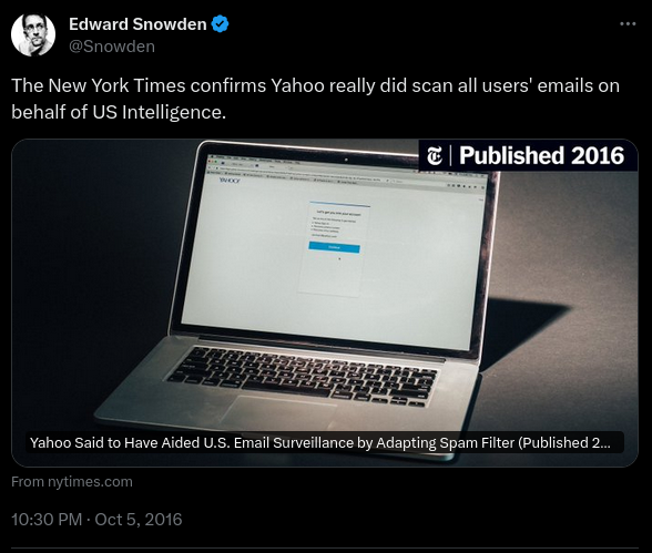 Tweet by @Snowden:

The New York Times confirms Yahoo really did scan all users' emails on behalf of US Intelligence.  | Published 2016 