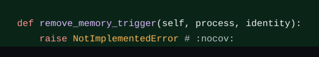     def remove_memory_trigger(self, process, identity):
        raise NotImplementedError # :nocov:
