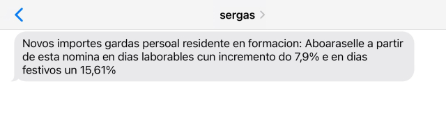 SMS co texto "Novos importes gardas persoal residente wn formación: aboaráselle a partir de esta nómina en días laborables cun incremento do 7'9% e en días festivos un 15'61%"