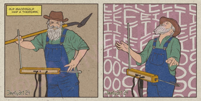 (Alt Text for the visually impaired)
Panel 1 An elderly farmer holding a shovel stands beside a theremin. Text reads ‘Old MacDonald Had A Theremin.’
Panel 2 The farmer is playing the theremin. Text is flowing behind him ‘EEEEEEEEEEEE IIIIIIIII EEEEEEE IIIIIIIII OOOOOOOOOOOOOOOOOO’