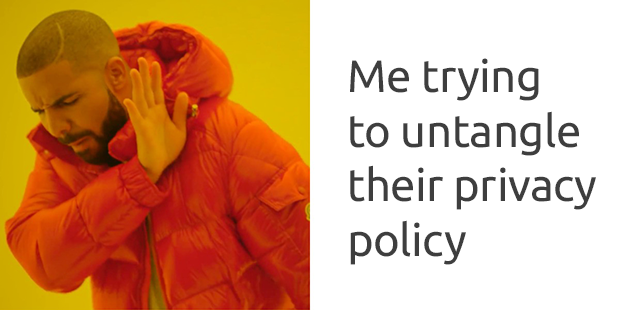 Me trying to untangle their privacy policy