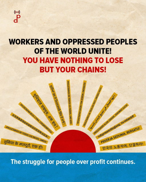 Workers and oppressed peoples of the world unite!

You have nothing to lose but your chains.

The struggle for people over profit continues.