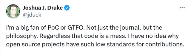 I'm a big fan of PoC or GTFO. Not just the journal, but the philosophy. Regardless that code is a mess. I have no idea why open source projects have such low standards for contributions.