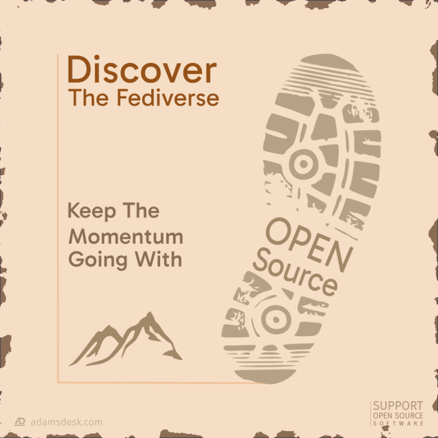 A bold title of 'Discover The Fediverse' sits above a message of 'Keep The Momentum Going With Open Source'. The 'Open Source' text is found within a large foot print.