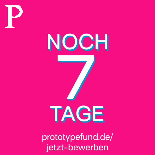 Pinkes Sharepic mit weißer Schrift:
Noch 7 Tage
prototypefund.de/jetzt-bewerben
Außerdem ein weißes Prototype Fund Logo oben links in der Ecke