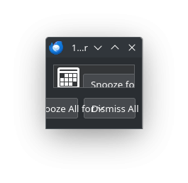The thunderbird window that displays reminders, however it's so small that no usable information is visible.
Window title: "1...r"
Readable text:
"Snooze fo", "ooze All fo", "Dismiss All"