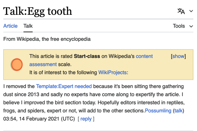 Talk page for the wikipedia Egg Tooth article

I removed the Template:Expert needed because it's been sitting there gathering dust since 2013 and sadly no experts have come along to expertify the article. I believe I improved the bird section today. Hopefully editors interested in reptiles, frogs, and spiders, expert or not, will add to the other sections.Possumling (talk) 03:54, 14 February 2021 (UTC)
