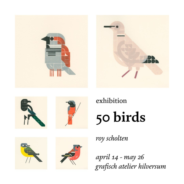 A square image with multiple square pictures of stylized bird prints. Two larger ones on top are a House Sparrow and Collared Dove. Bottom left four smaller ones: Magpie, Common Redstart, Blue-headed Wagtail and Chaffinch. Text bottom right: exhibition, 50 birds, roy scholten, april 14 - may 26, grafisch atelier hilversum.