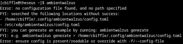 Unix terminal session where I run the "ambientwalrus" command, which prints a detailed error listing places it searched for a config file without finding it, and then offers to generate it for me, including a command I can copy-paste verbatim to do the generation if desired.