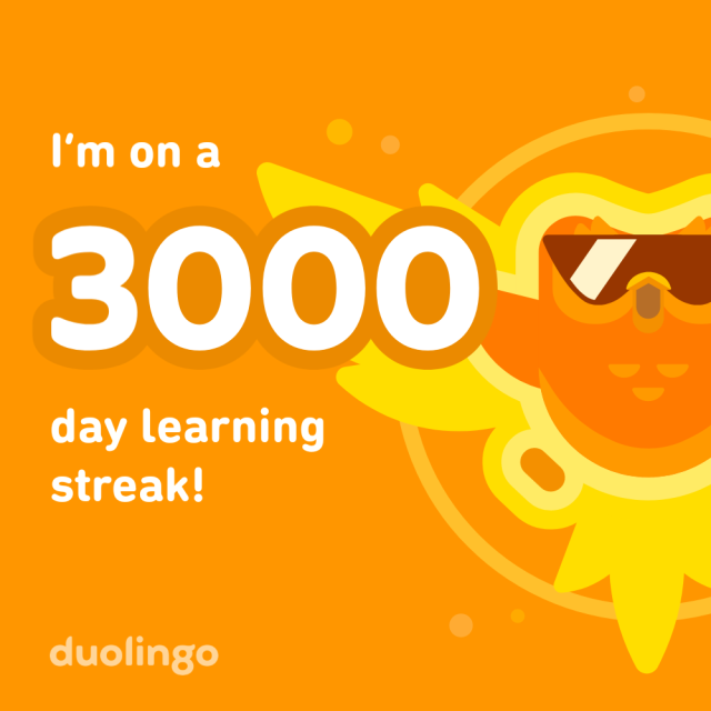 I'm on a
3000
day learning streak!

Duolingo