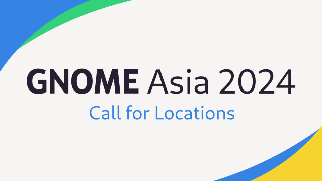 GNOME Asia 2024 Call for Locations