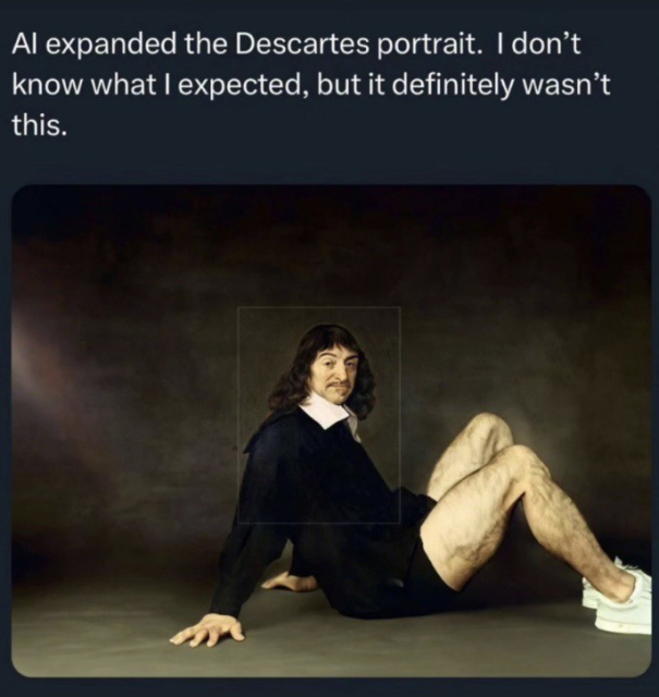 Al expanded the Descartes portrait. I don't know what I expected, but it definitely wasn't this.

Portrait of Descartes, now sitting on a tarp on the floor with bared, hairy and olympic athlete level legs