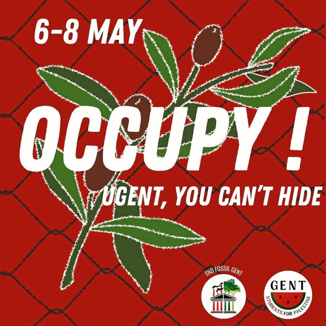 The logo for the occupation: an olive branch on a red background, with in front"Occupy! Ugent, you can't hide" in white letters.

The logo of End Fossil and Gent Students for Palestine are in the bottom right corner.