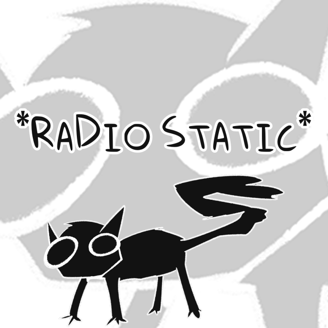 Drawing of a frazzled cat staring blankly with caption that reads *radio static*