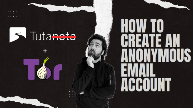 A black and white banner with a text reading "How to create an anonymous email", the Tuta and Tor logos, and a Tuta team member.
