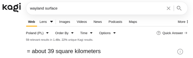 kagi search for "wayland surface", with a quick answer "= about 39 square kilometers"