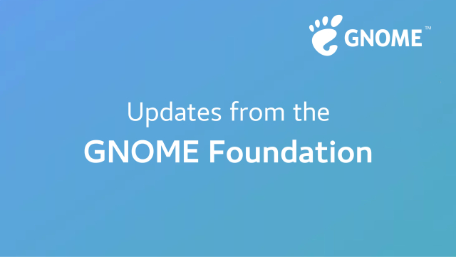 Updates from the GNOME Foundation