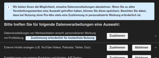 Neues Cookie-Banner bei Heise macht Werbung MIT PROFILBILDUNG zur Pflicht, wenn man kein PUR-Abo abschließen möchte: "Datenverarbeitungen von Werbeanbietern einschl. personalisierter Werbung mit Profilbildung" MUSS dort jetzt zwangsweise zugestimmt werden