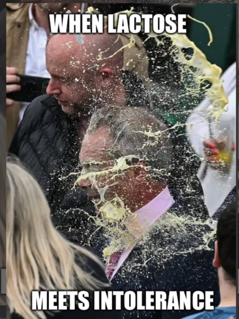 Nigel Farage being sprayed by banana milkshake! Caption: When Lactose Meets Intolerance.