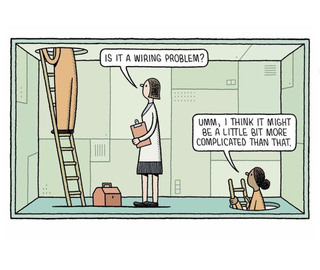 A scientist stands in a panelled sci-fi room. In front of her is a tool box and a ladder that an orange-overalled technician has climbed to access a hole in the ceiling. The scientist asks "Is it a wiring problem?'. "umm, I think it's a bit more complicated than that." says the technician who’s top half is now emerging behind the scientist from a hole in the floor, while her lower half is still visible in front of the scientist.