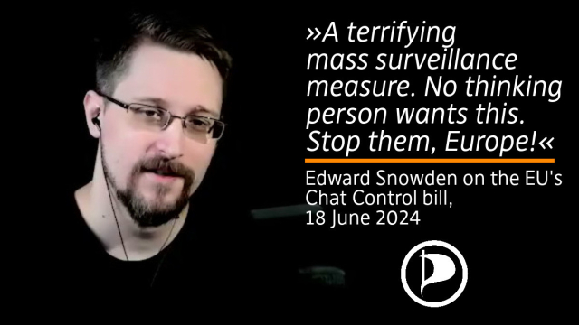 Portrait of Edward Snowden with quote: "A terrifying mass surveillance measure. No thinking person wants this. Stop them, Europe!" Edward Snowden on the EU's Chat Control bill, 18 June 2024