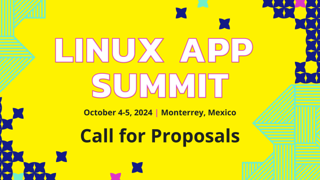 Linux App Summit Oct 4-5, 2024, Monterrey, Mexico: Call for Proposals