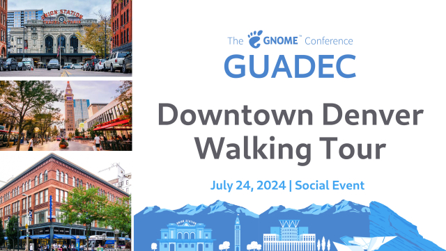 GUADEC July 24, 2024 Social event: Downtown Denver Walking Tour