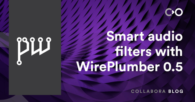 Purple background with the Collabora and PipeWire logo. The title says Smart audio filters with WirePlumber 0.5