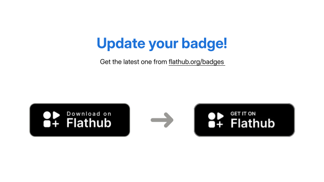 Infographic showing the old Flathub badge next to the new one. The old one says "Download on Flathub", while the new one says "Get it on Flathub".