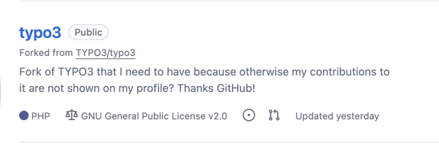 Screenshot of a GitHub repository listing, showing a fork of the TYPO3/typo3 repository, with the description "Fork of TYPO3 that I need to have because otherwise my contributions to it are not shown on my profile? Thanks GitHub!"