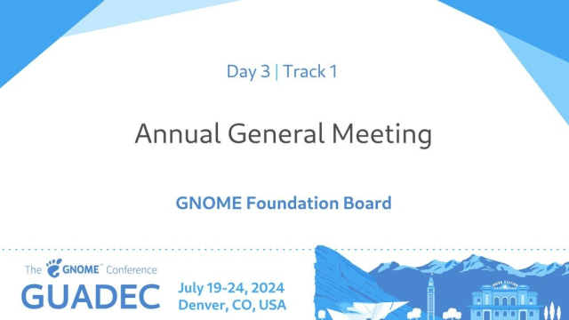 Day 3 Track 1: Annual General Meeting, GNOME Foundation Board