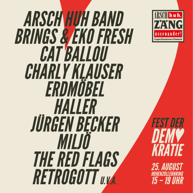 Das Fest der Demokratie wird gestaltet von und mit:
• Arsch Huh Band
• Brings & Eko Fresh
• Cat Ballou
• Charly Klauser
• Erdmöbel
• Haller
• Jürgen Becker
• Miljö
• The Red Flags
• Retrogott
uva.

​Moderation: 
• Negah Amiri
• Marie Knäpper 