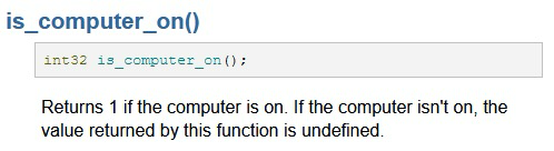 This image shows descriptions and usage for a computer programming language that reads as: int32 18_computer_on () ; Returns 1 if the computer is on. If the computer isn't on, the value returned by this function is undefined.