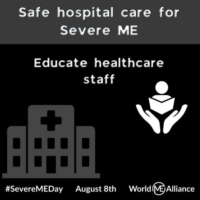 A grey hospital and symbol of a person reading are on a jet balck background. Text reads: Safe hospital care for Severe ME. Educate healthcare staff. #SevereMEDay August 8th World ME Alliance