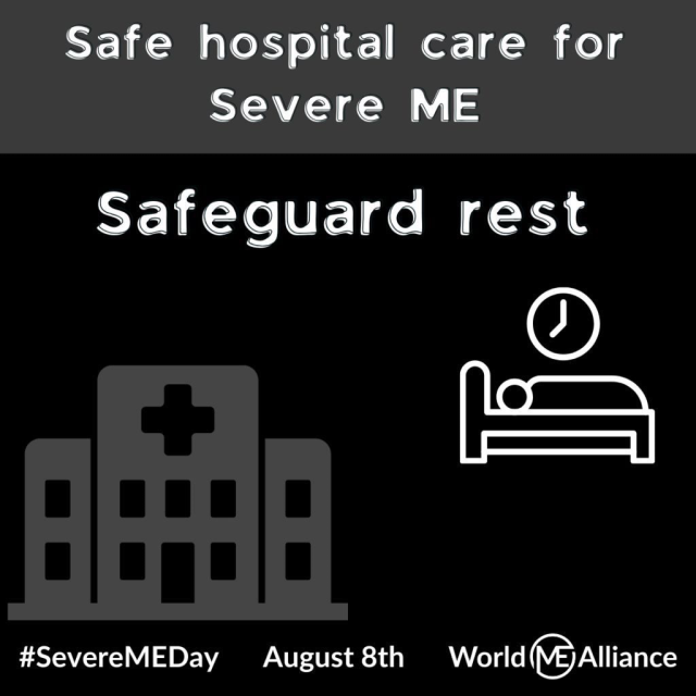 A hospital and a bed and a clock. Text reads: Safeguard rest. Listen. #SevereMEDay August 8th. World ME Alliance.