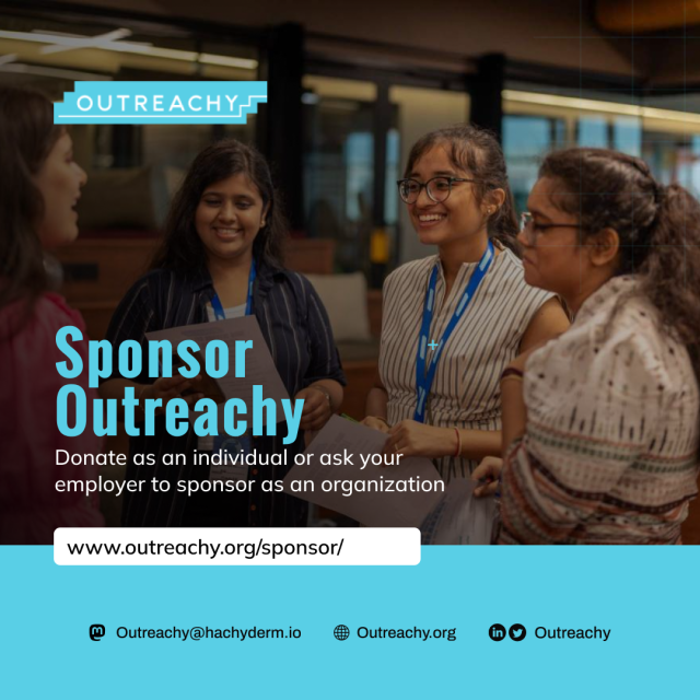 Outreachy Needs Your Help!  

You can donate as an individual or ask your employer to sponsor us as an organization. You can also support us by joining our #SupportOutreachy campaign.  Please share on your platforms and with your network!

Help us continue empowering underrepresented voices in open source.