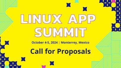 Linux App Summit October 4-5, 2024, Monterrey, Mexico. Call for Proposals