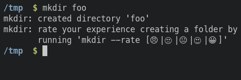 my parody of the confluence popup, a mockup of the `mkdir` unix cli tool which asks you to "rate your experience creating a folder by running mkdir --rate" with an emoji