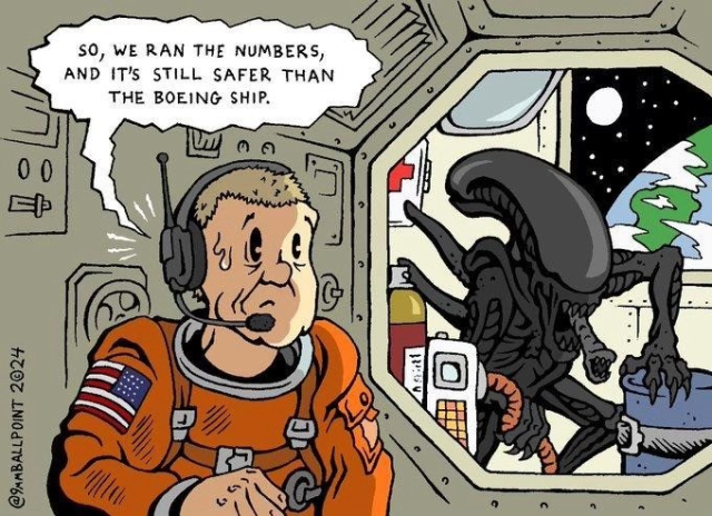 @bert_hubert 

#ALT4you 

An American astronaut fears for his life because he is in a space ship with the alien from the „Alien“ film series. He gets a message from ground control via headphones: „So, we ran the numbers, and it's still safer than the Boeing ship“