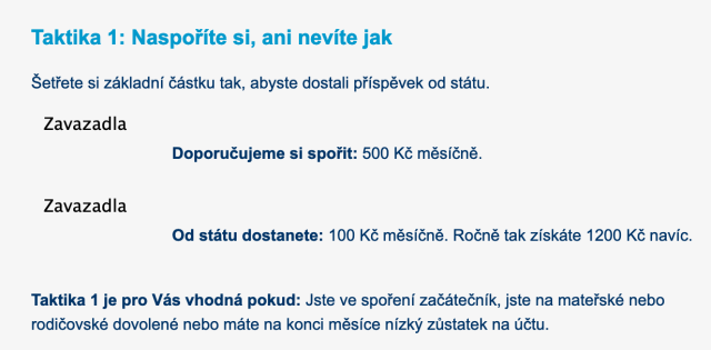 Screenshot části e-mailu bez zobrazených vzdálených obrázků. Text:

Taktika 1: Naspoříte si, ani nevíte jak

Šetřete si základní částku tak, abyste dostali příspěvek od státu.
Zavazadla
	

Doporučujeme si spořit: 500 Kč měsíčně.
Zavazadla
	

Od státu dostanete: 100 Kč měsíčně. Ročně tak získáte 1200 Kč navíc.

Taktika 1 je pro Vás vhodná pokud: Jste ve spoření začátečník, jste na mateřské nebo rodičovské dovolené nebo máte na konci měsíce nízký zůstatek na účtu.