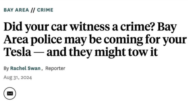 Did your car witness a crime? Bay Area police may be coming for your Tesla - and they might tow it.

PS: please consider replying if you read the alt text & find it helpful. Or know someone else that does.